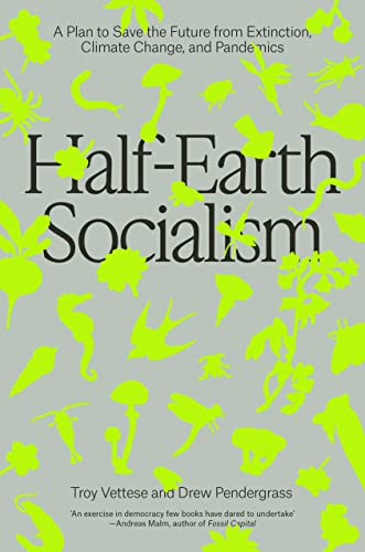 Half-Earth Socialism: A Plan to Save the Future from Extinction, Climate Change and Pandemics von Verso