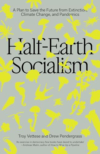 Half-Earth Socialism: A Plan to Save the Future from Extinction, Climate Change and Pandemics von Verso Books