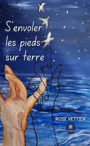 S'envoler les pieds sur terre S'envoler les pieds sur terre von LE LYS BLEU
