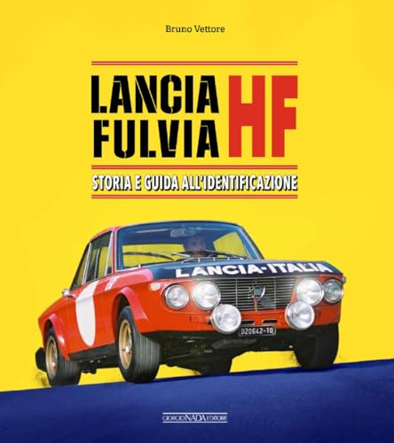 Lancia Fulvia HF. Storia e guida all’identificazione (Auto classiche) von Nada
