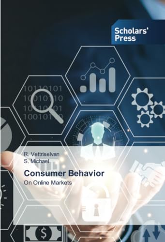 Consumer Behavior: On Online Markets von Scholars' Press