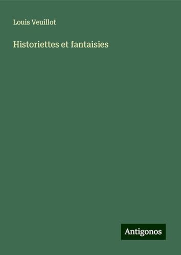 Historiettes et fantaisies Historiettes et fantaisies von Antigonos Verlag