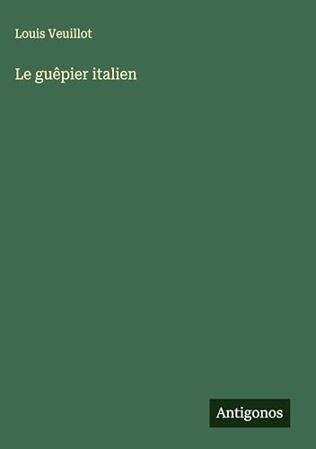 Le guêpier italien Le guêpier italien von Antigonos Verlag