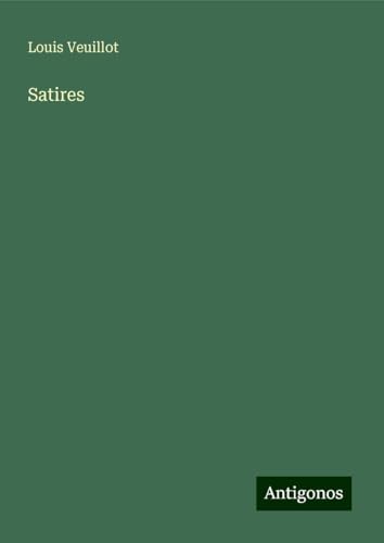 Satires Satires von Antigonos Verlag