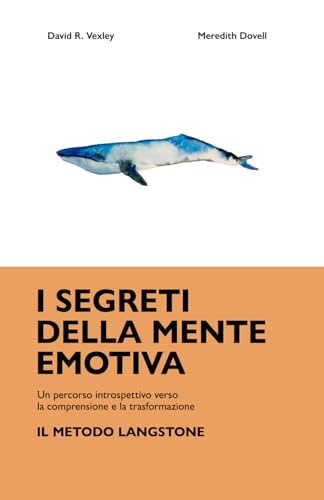 I Segreti della Mente Emotiva: Un percorso introspettivo verso la comprensione e la trasformazione: il Metodo Langstone. I Segreti della Mente Emotiva: Un percorso introspettivo verso la comprensione e la trasformazione: il Metodo Langstone. von Autopubblicato