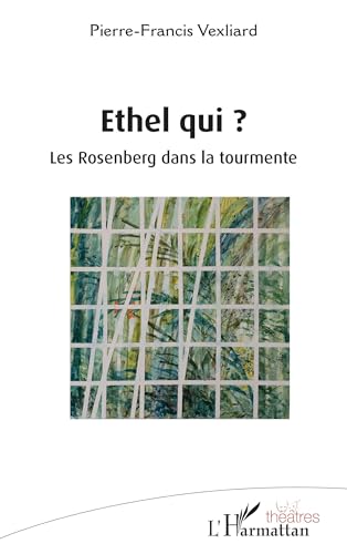 Ethel qui ?: Les Rosenberg dans la tourmente von Editions L'Harmattan