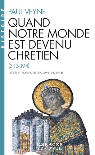 Quand notre monde est devenu chrétien (Espaces Libres - Histoire) von ALBIN MICHEL