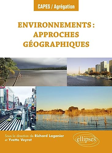 Environnements : approches géographiques: Question de géographie (CAPES/AGREGATION)