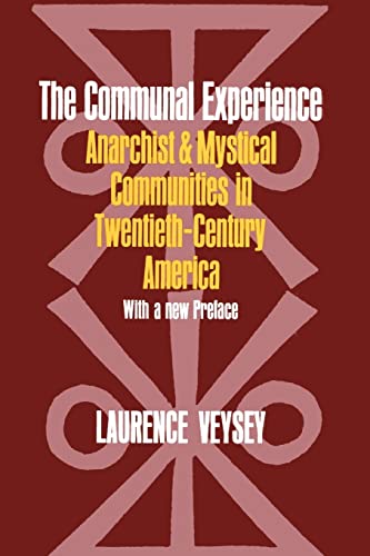 The Communal Experience: Anarchist and Mystical Communities in Twentieth Century America (Phoenix Book) von University of Chicago Press