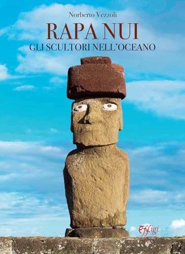 Rapa Nui. Gli scultori nell'oceano Rapa Nui. Gli scultori nell'oceano von C&P Adver Effigi
