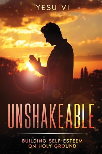 Unshakeable: Building Self-Esteem on Holy Ground von ebookit.com