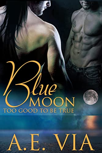 Blue Moon Too Good To Be True von Createspace Independent Publishing Platform