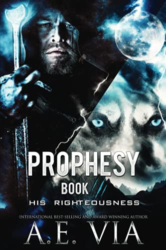 Prophesy Book III: His Righteousness