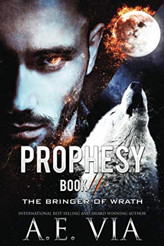 Prophesy: Book II: The Bringer of Wrath (The King and Alpha Series, Band 2)