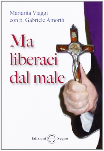Ma liberaci dal male Ma liberaci dal male von Edizioni Segno