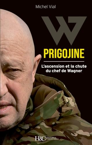 Prigojine, l'ascension et la chute du chef de Wagner von Histoire et Collections