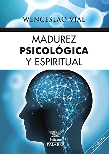 Madurez psicológica y espiritual (Pelícano) von Ediciones Palabra, S.A.