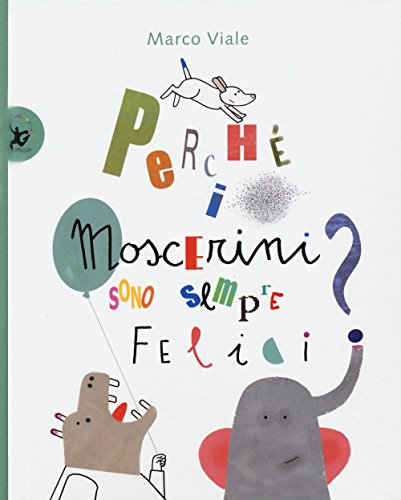 Perché i moscerini sono sempre felici? (Picture books)