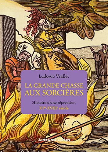 La grande chasse aux sorcières: Histoire d'une répression XVe-XVIIIe siècle von ARMAND COLIN