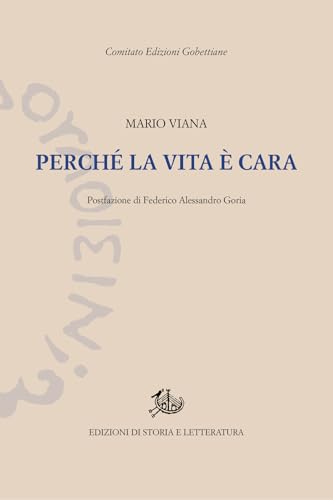 Perché la vita è cara (Edizioni Gobettiane) von Edizioni di Storia e Letteratura
