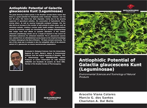 Antiophidic Potential of Galactia glaucescens Kunt (Leguminosae): Environmental Sciences and Toxinology of Natural Products von Our Knowledge Publishing