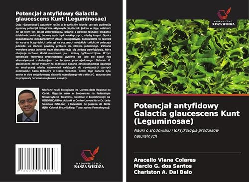 Potencja¿ antyfidowy Galactia glaucescens Kunt (Leguminosae): Nauki o ¿rodowisku i toksykologia produktów naturalnych von Wydawnictwo Nasza Wiedza