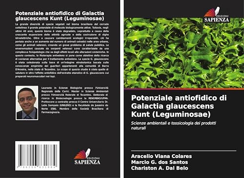 Potenziale antiofidico di Galactia glaucescens Kunt (Leguminosae): Scienze ambientali e tossicologia dei prodotti naturali von Edizioni Sapienza