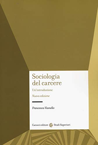 Sociologia del carcere. Nuova ediz. (Studi superiori) von Carocci
