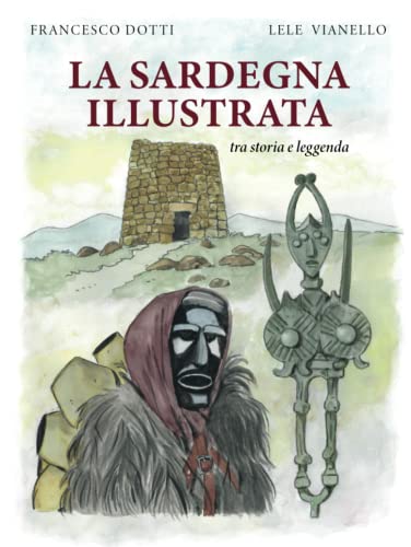La Sardegna illustrata: tra storia e leggenda