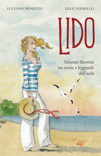 Lido: Itinerari illustrati tra storie e leggende dell'isola