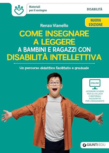 Come insegnare a leggere a bambini e ragazzi con disabilità intellettiva. Un percorso didattico facilitato e graduale. Nuova ediz. Con schede e materiali (Materiali per il sostegno) von Giunti EDU