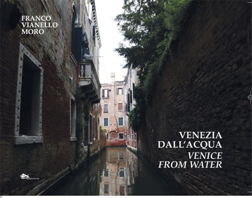 Venezia dall'acqua-Venice from water. Ediz. bilingue (Storia di Venezia) von Supernova