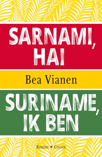 Suriname, ik ben: roman