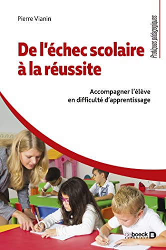 De l’échec scolaire à la réussite: Accompagner l'élève en difficulté d'apprentissage