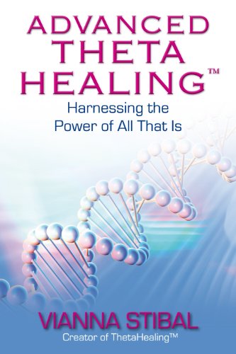 Advanced ThetaHealing (R): Harnessing the Power of All That Is von Hay House UK Ltd