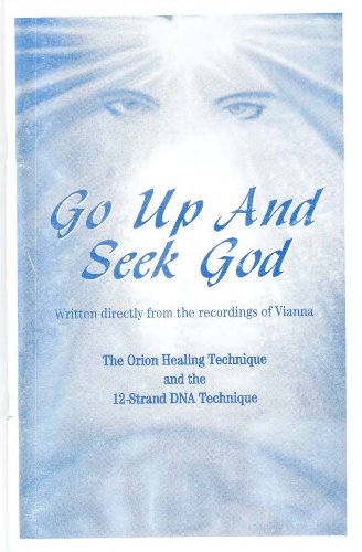 Go Up and Seek God - 12-Strand DNA Technique....