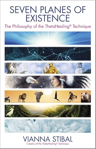 Seven Planes of Existence: The Philosophy Behind the ThetaHealing® Technique: The Philosophy of the ThetaHealing® Technique von Hay House UK Ltd