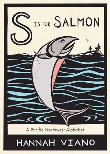 S Is for Salmon: A Pacific Northwest Alphabet von Sasquatch Books