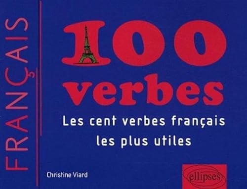 100 verbes • Les cent verbes français les plus utiles(Français Langue Etrangère) von ELLIPSES
