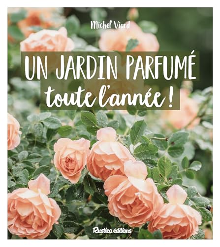 Un jardin parfumé toute l'année von RUSTICA