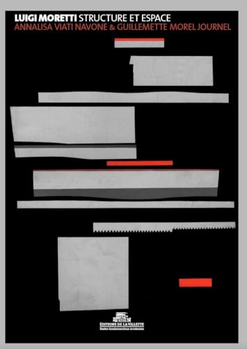 Luigi Moretti. Structure et espace von VILLETTE