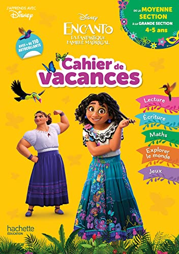 Disney - Encanto - De la Moyenne à la Grande section - Cahier de vacances 2025: Encanto, la fantastique famille Madrigal. Avec + de 110 autocollants von HACHETTE EDUC