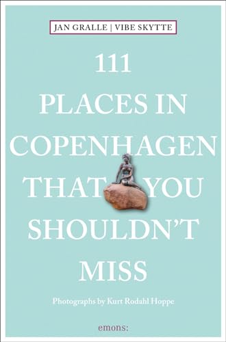 111 Places in Copenhagen That You Shouldn't Miss: Travel Guide