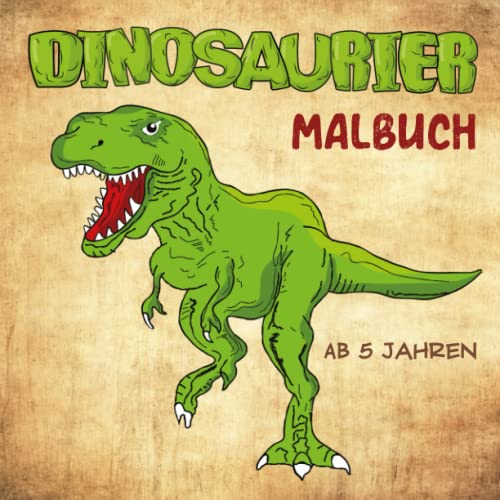 Dinosaurier Malbuch ab 5 Jahren: Zur Förderung von Geschick und Kreativität. Das perfekte Geschenk für Kinder.