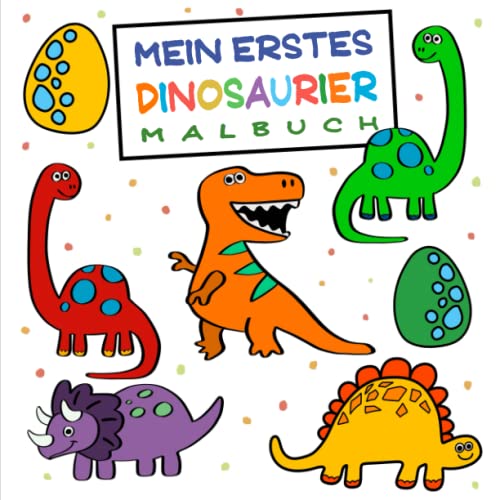 Mein erstes Dinosaurier Malbuch: Wunderschöne Motive zum Ausmalen für Kinder ab 2 Jahren. Das perfekte Geschenk für Kinder. Mein erstes Dinosaurier Malbuch: Wunderschöne Motive zum Ausmalen für Kinder ab 2 Jahren. Das perfekte Geschenk für Kinder. von Kreativbedruckung