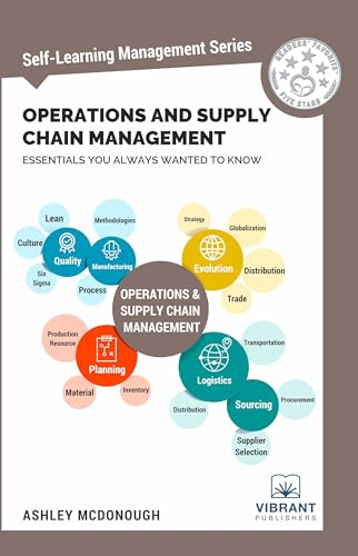 Operations and Supply Chain Management Essentials You Always Wanted to Know (Self-Learning Management Series, Band 15) von Vibrant Publishers