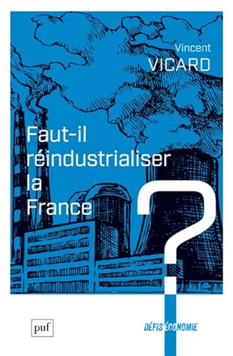 Faut-il réindustrialiser la France ? von PUF