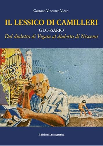 Il lessico di Camilleri. Dal dialetto di Vigata al dialetto di Niscemi (Storia e tradizioni di Sicilia)