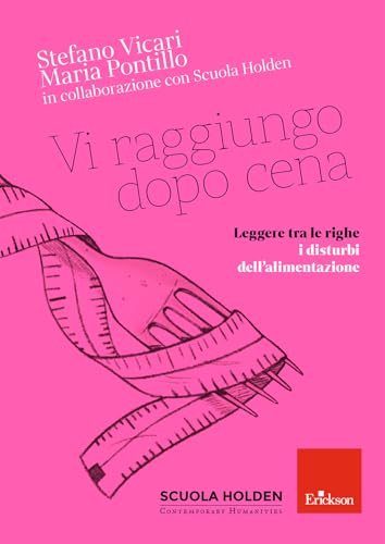 Vi raggiungo dopo cena. Leggere tra le righe i disturbi dell'alimentazione von Erickson