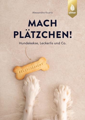Mach Plätzchen!: Hundekekse, Leckerlis und Co. selbstgemacht. Mit Hundesnacks wie Hundekekse, Backmatten-Leckerlis, Chewies, Frozen Treats & Co. den ... Halloween oder zum Hundegeburtstag Mach Plätzchen!: Hundekekse, Leckerlis und Co. selbstgemacht. Mit Hundesnacks wie Hundekekse, Backmatten-Leckerlis, Chewies, Frozen Treats & Co. den ... Halloween oder zum Hundegeburtstag